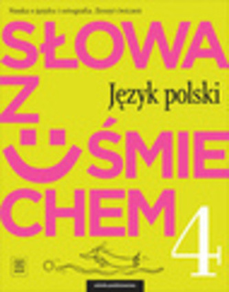 JĘZYK POLSKI SŁOWA Z UŚMIECHEM ZESZYT ĆWICZEŃ DLA KLASY 4 SZKOŁY PODSTAWOWEJ 179302 JĘZYK POLSKI SŁOWA Z UŚMIECHEM ZESZYT ĆWICZEŃ DLA KLASY 4 SZKOŁY PODSTAWOWEJ 179302