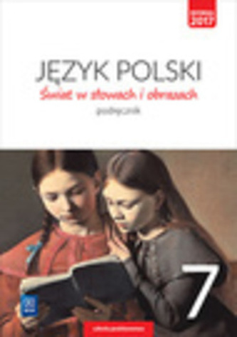 JĘZYK POLSKI ŚWIAT W SŁOWACH I OBRAZACH PODRĘCZNIK DLA KALSY 7 SZKOŁY PODSTAWOWEJ 180001