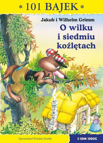 O WILKU I SIEDMIU KOŹLĘTACH 101 BAJEK