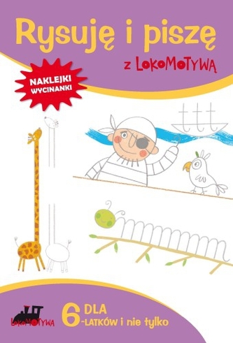 ZESZYT DLA SZEŚCIOLATKÓW RYSUJĘ I PISZĘ Z LOKOMOTYWĄ