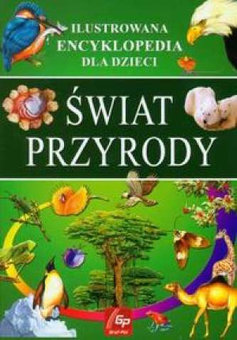 Świat przyrody. Ilustrowana encyklopedia dla dzieci