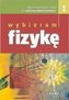 Wybieram Fizykę. Liceum, część 1. Podręcznik. Zakres rozszerzony