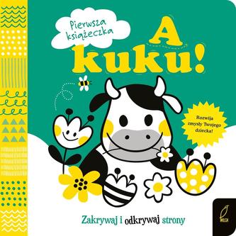 Pierwsza książeczka. A kuku! Rozwija zmysły Twojego dziecka!