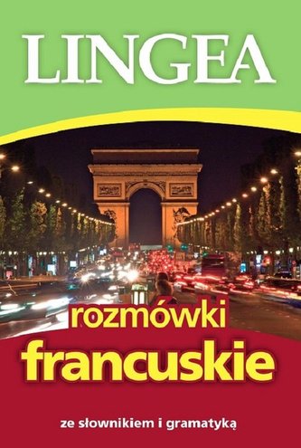 Rozmówki francuskie ze słownikiem i gramatyką Rozmówki francuskie ze słownikiem i gramatyką