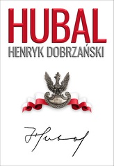 Hubal. Henryk Dobrzański 1897-1940