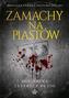 Zamachy na Piastów