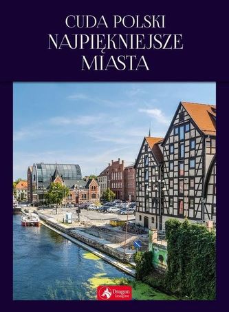 Cuda Polski. Najpiękniejsze miasta Cuda Polski. Najpiękniejsze miasta