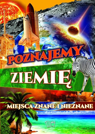 Poznajemy Ziemię. Miejsca znane i nieznane