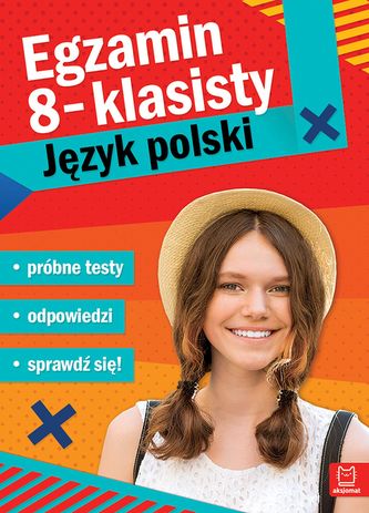 Egzamin ósmoklasisty JĘZYK POLSKI - próbne testy