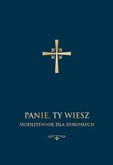 PANIE TY WIESZ MODLITEWNIK DLA DOROSŁYCH
