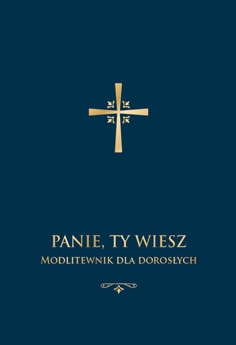 PANIE TY WIESZ MODLITEWNIK DLA DOROSŁYCH