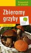ZBIERAMY GRZYBY