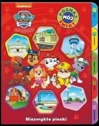 Psi Patrol. Poznaj mój świat. Niezwykłe pieski