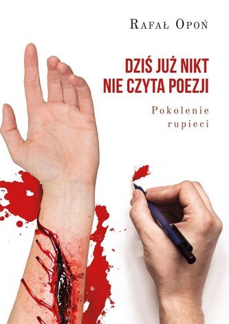 Dziś już nikt nie czyta poezji. Pokolenie rupieci Dziś już nikt nie czyta poezji. Pokolenie rupieci