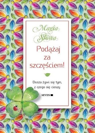 Podążaj za szczęściem!