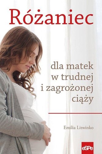 Różaniec dla matek w trudnej i zagrożonej ciąży