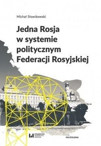 Jedna Rosja w systemie polit. Federacji Rosyjskiej
