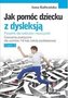 Jak pomóc dziecku z dysleksją. Ćw. dla klas 7-8