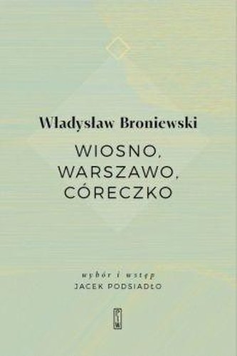 Wiosno, Warszawo, córeczko