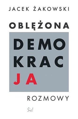 Oblężona demokracja Oblężona demokracja