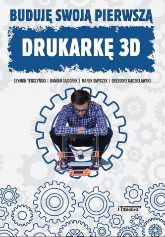 Buduję swoją pierwszą drukarkę 3D Buduję swoją pierwszą drukarkę 3D