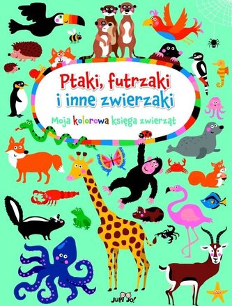 Ptaki, futrzaki i inne zwierzaki Ptaki, futrzaki i inne zwierzaki