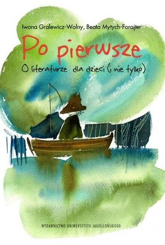 Po pierwsze.O literaturze dla dzieci (i nie tylko) Po pierwsze.O literaturze dla dzieci (i nie tylko)