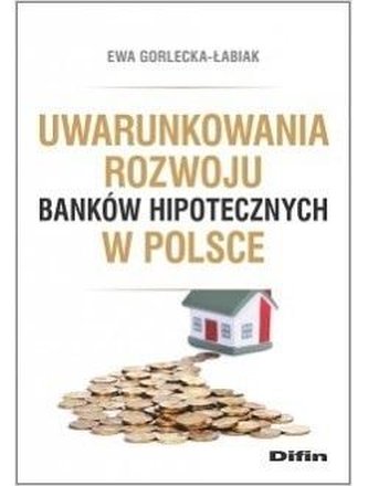 Uwarunkowania rozwoju banków hipotecznych w Polsce