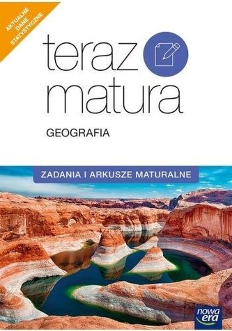 Teraz matura 2020 Geografia. Zadania i arkusze NE Teraz matura 2020 Geografia. Zadania i arkusze NE