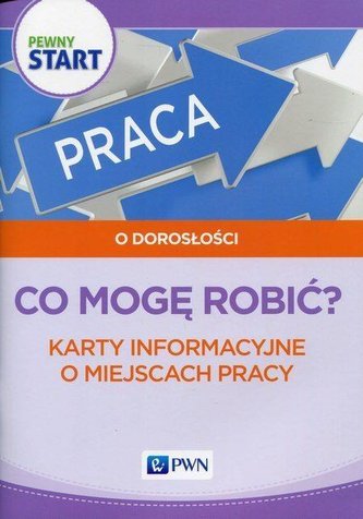 Pewny start. O dorosłości. Co mogę robić? PWN