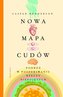 Nowa mapa cudów. Podróż w poszukiwaniu rzeczy...