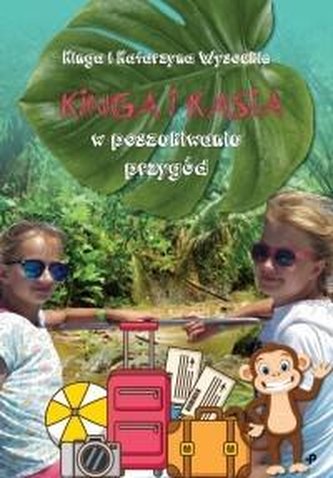 Kinga i Kasia w poszukiwaniu przygód Kinga i Kasia w poszukiwaniu przygód