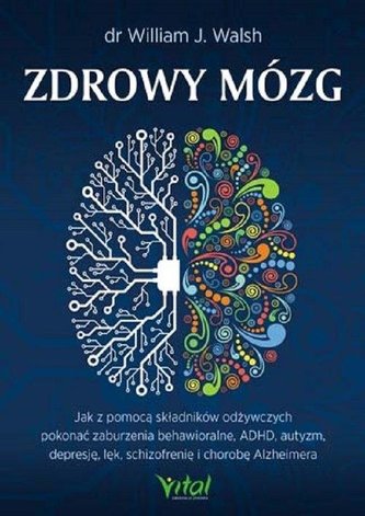 Zdrowy mózg. Jak za pomocą składników odżywczych..