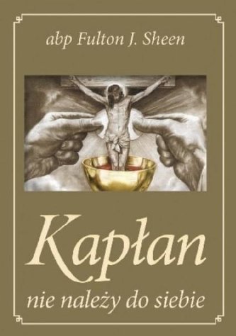 Kapłan nie należy do siebie Kapłan nie należy do siebie