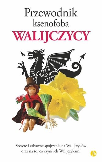 Przewodnik ksenofoba. Walijczycy Przewodnik ksenofoba. Walijczycy