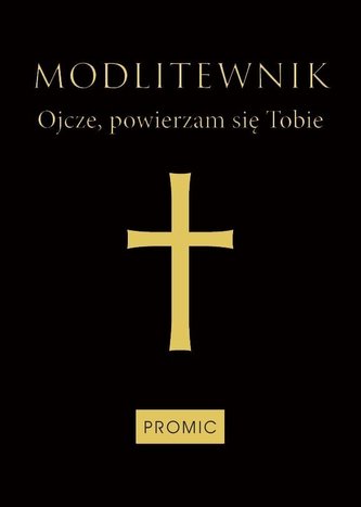 Modlitewnik Ojcze, powierzam się Tobie (czarny)