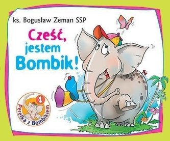 Perełka z Bombikiem. Cześć, jestem Bombik