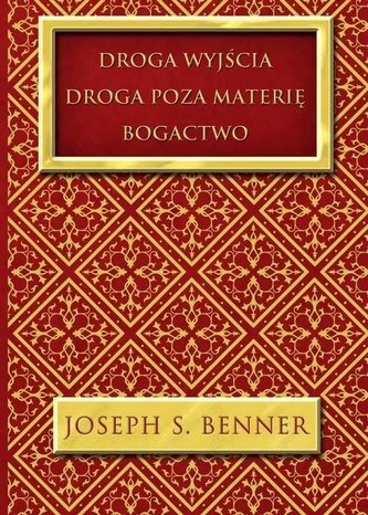 Droga wyjścia. Droga poza materię. Bogactwo Droga wyjścia. Droga poza materię. Bogactwo