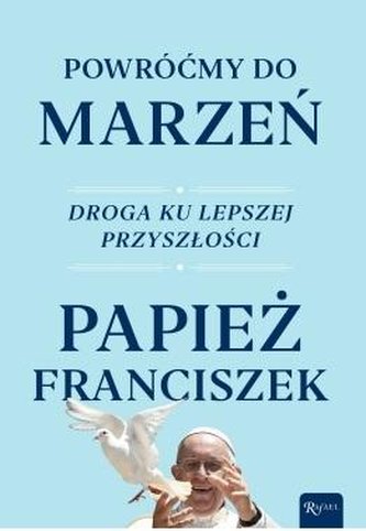 Powróćmy do marzeń. Droga ku lepszej przyszłości
