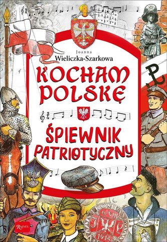 Kocham Polskę. Śpiewnik patriotyczny