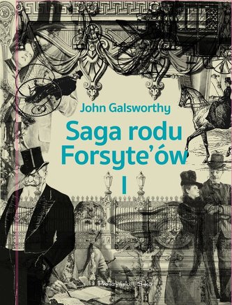 Saga rodu Forsyte`ów T.1 Posiadacz