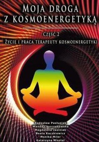 Moja droga z kosmoenergetyka cz.2 Moja droga z kosmoenergetyka cz.2