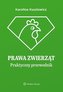 Prawa zwierząt. Praktyczny przewodnik