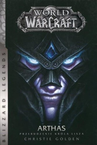 World of WarCraft: Arthas. Przebudzenie króla ...