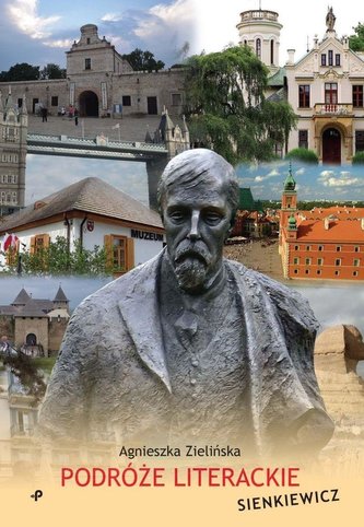 Podróże literackie. Sienkiewicz Podróże literackie. Sienkiewicz