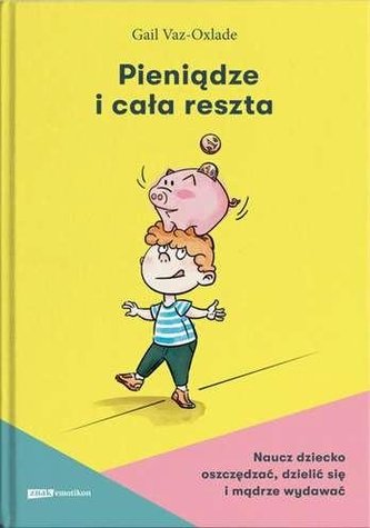 Pieniądze i cała reszta. Naucz dziecko...