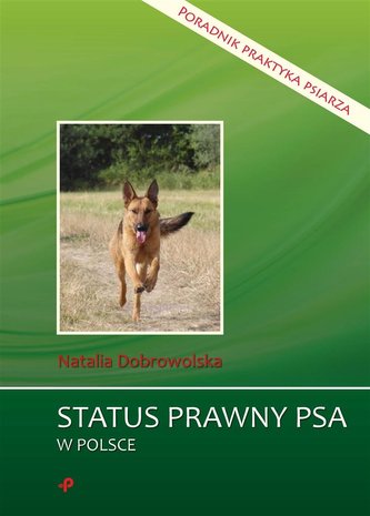 Status prawny psa w Polsce. Poradnik praktyka... Status prawny psa w Polsce. Poradnik praktyka...