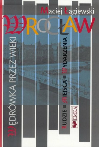 Wrocław wędrówka przez wieki