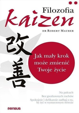 Filozofia Kaizen. Jak mały krok może zmienić...