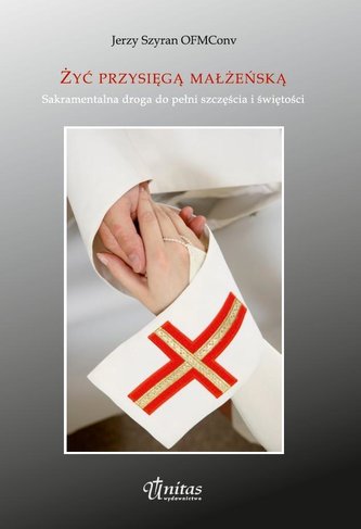 Żyć przysięgą małżeńską Żyć przysięgą małżeńską